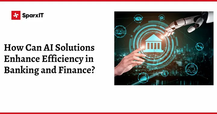 How Can AI Solutions Enhance Efficiency in Banking and Finance